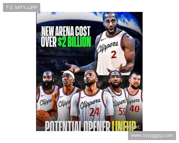 洛杉矶快船全力冲击新赛季首胜聚焦球队核心阵容变化与战术升级